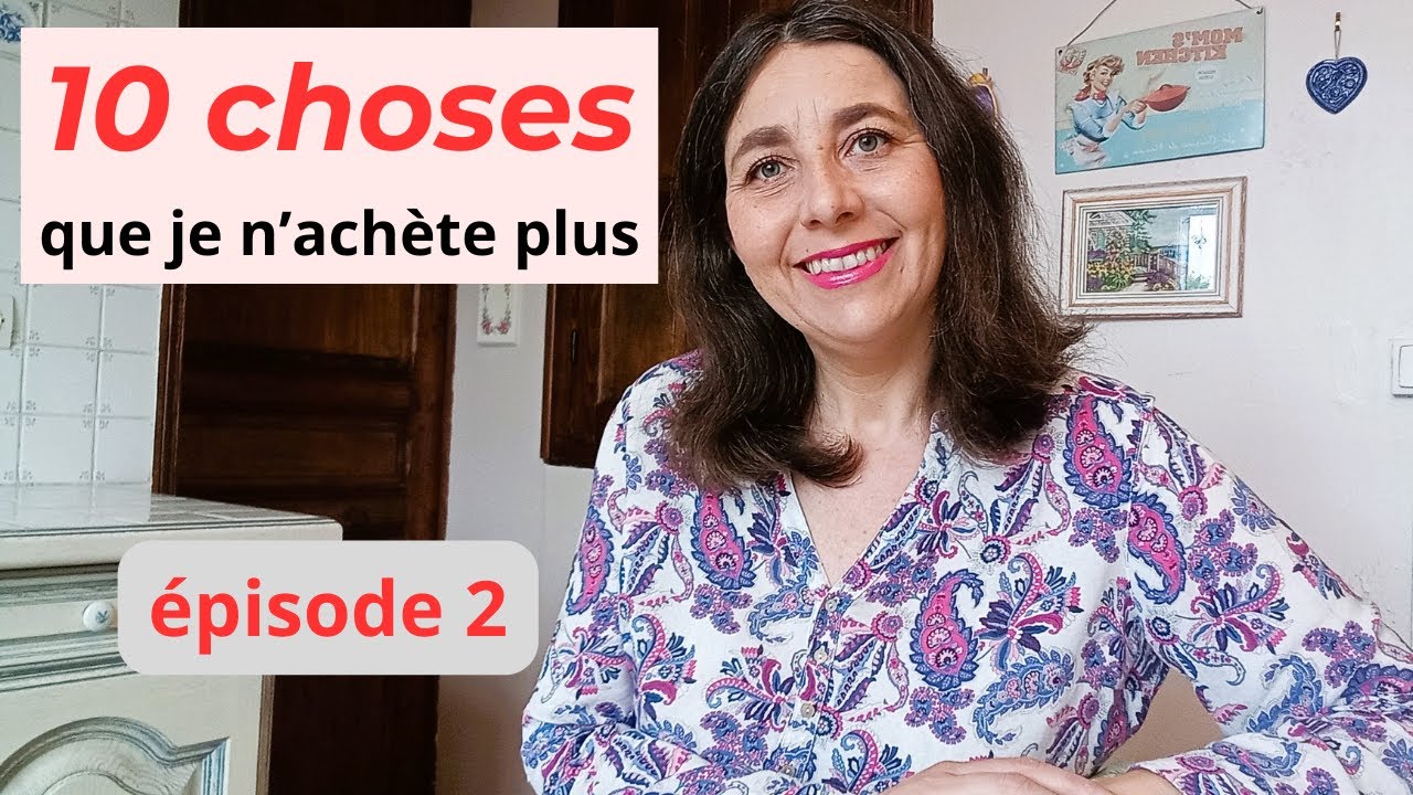 10 choses que je n'achète plus 👛 - Simplifier son quotidien🤗- Episode 2