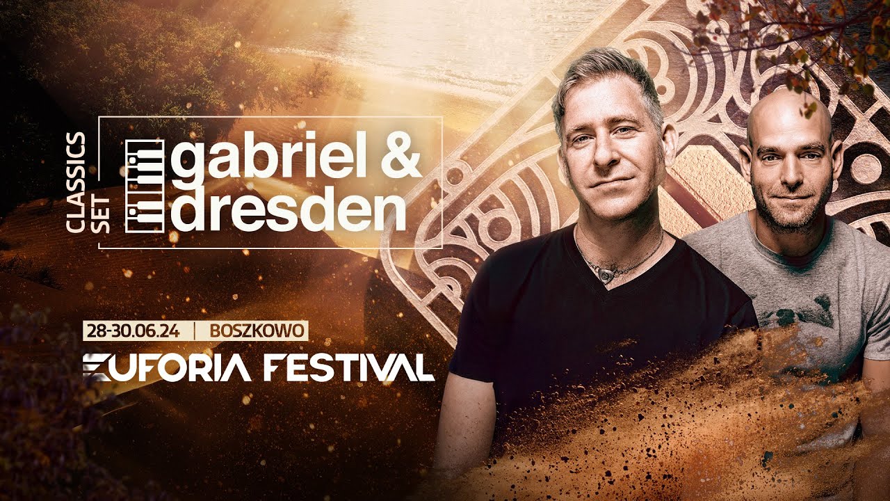 EUFORIA FESTIVAL 2024 - GABRIEL & DRESDEN | EF24, Poland