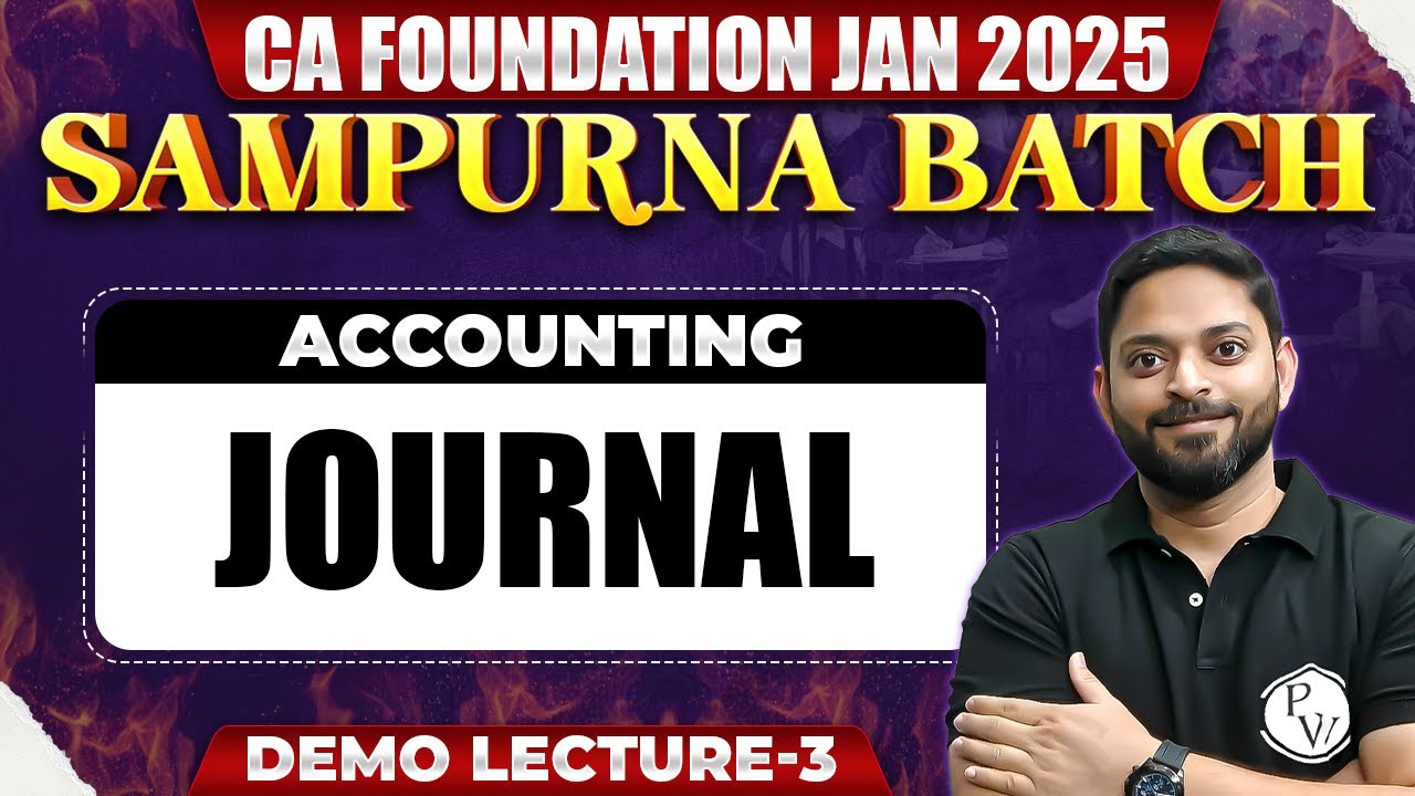 Accounts: Journal | CA Foundation Jan 2025 Sampurna Batch | Demo Lecture-3