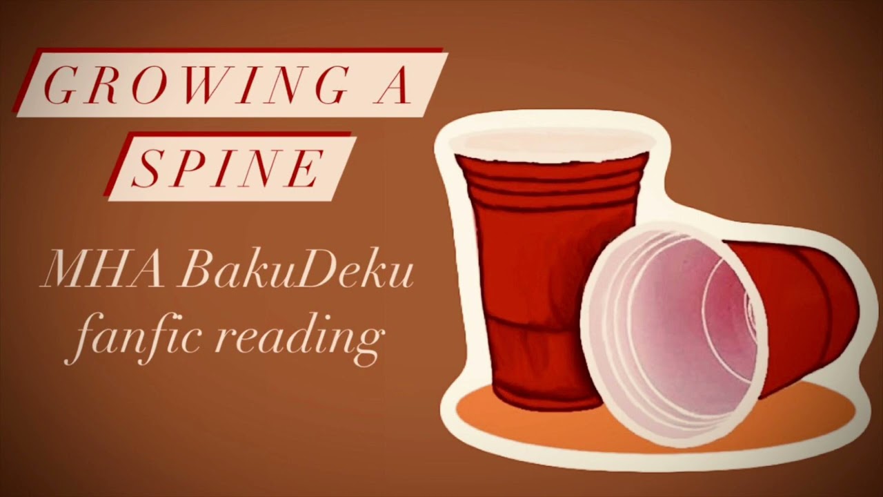 Growing a Spine | MHA Podfic [BakuDeku] (fanfic reading)