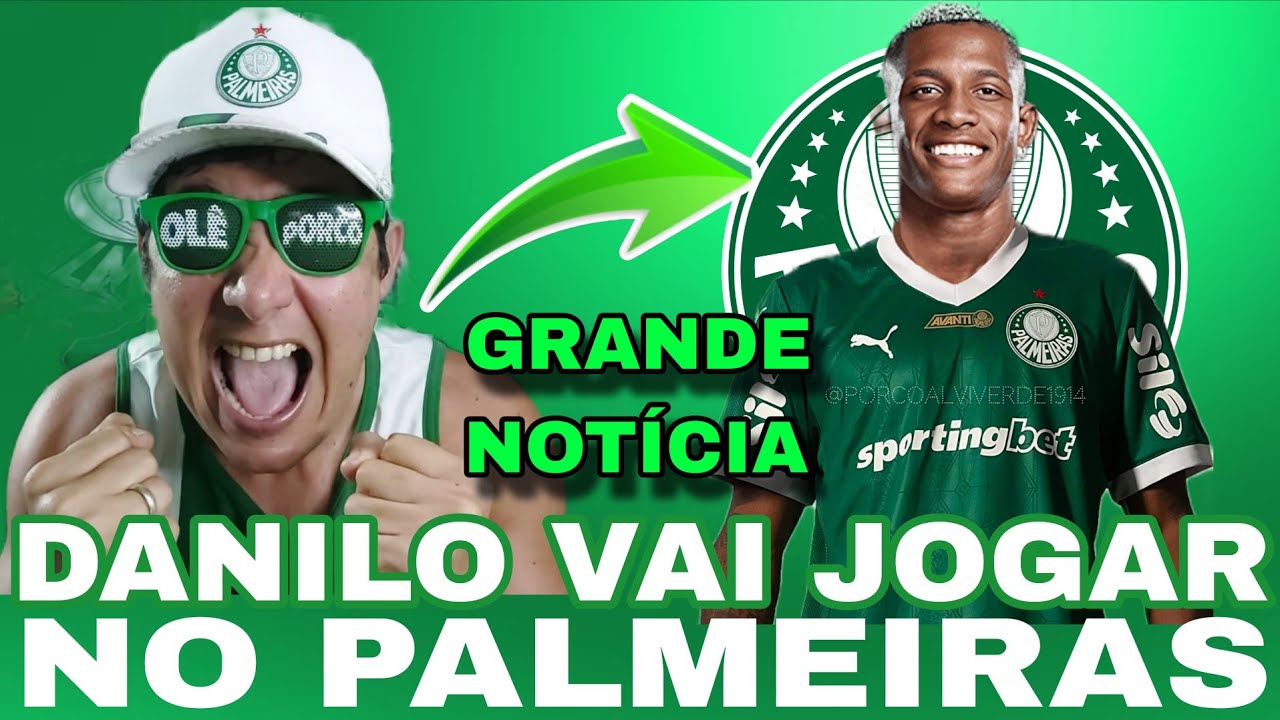 BOMBA! DANILO QUER JOGAR NO PALMEIRAS, GRANDE NOTÍCIA, PALMEIRAS VAI CONTRATAR? 