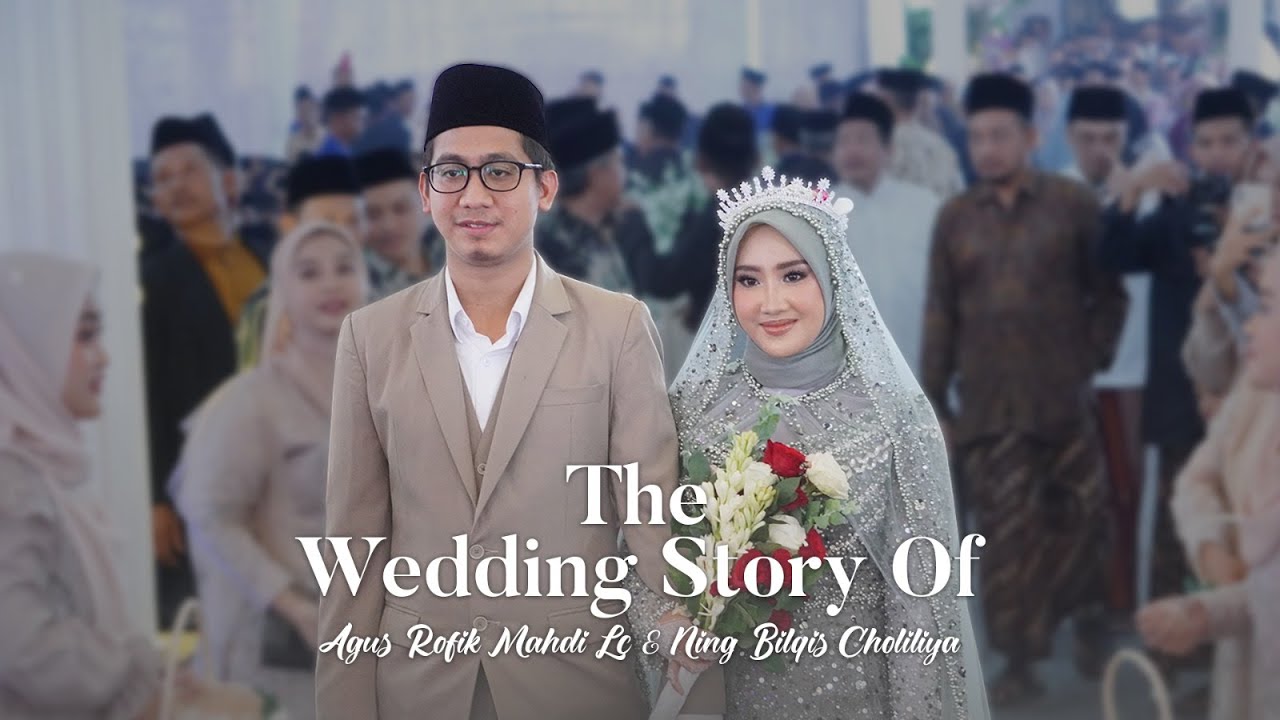 Wedding Cinematic - Agus Rofik Mahdi Lc. & Ning Bilqis Choliliya.