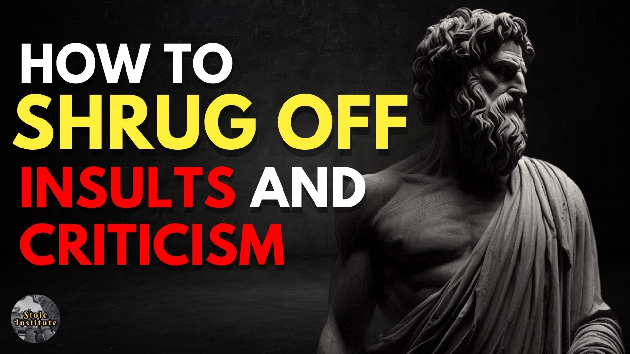 The Ability to Shrug off Insults and Criticism | Stoicism