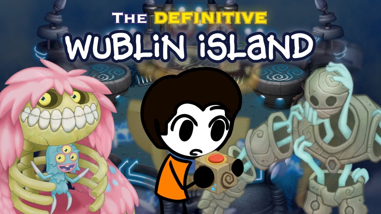 The DEFINITIVE Wublin Island (Monculus Update)