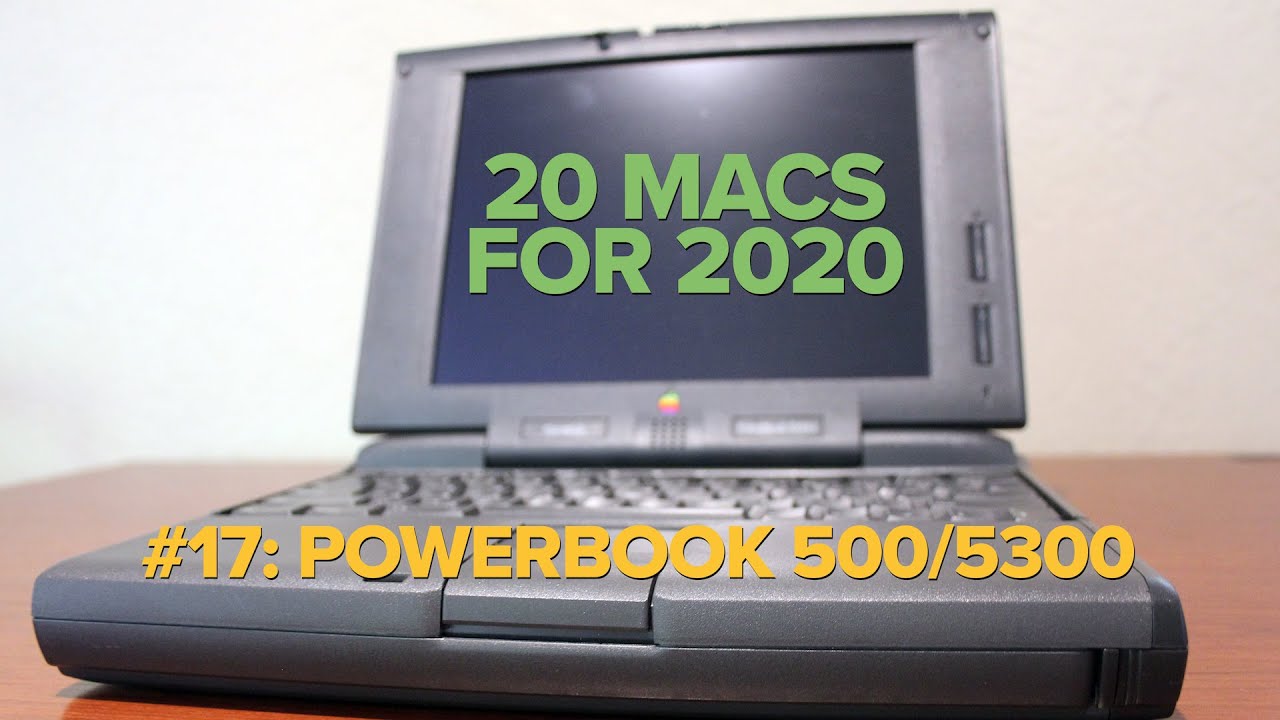 PowerBook 500 & 5300: #17 (20 Macs for 2020)