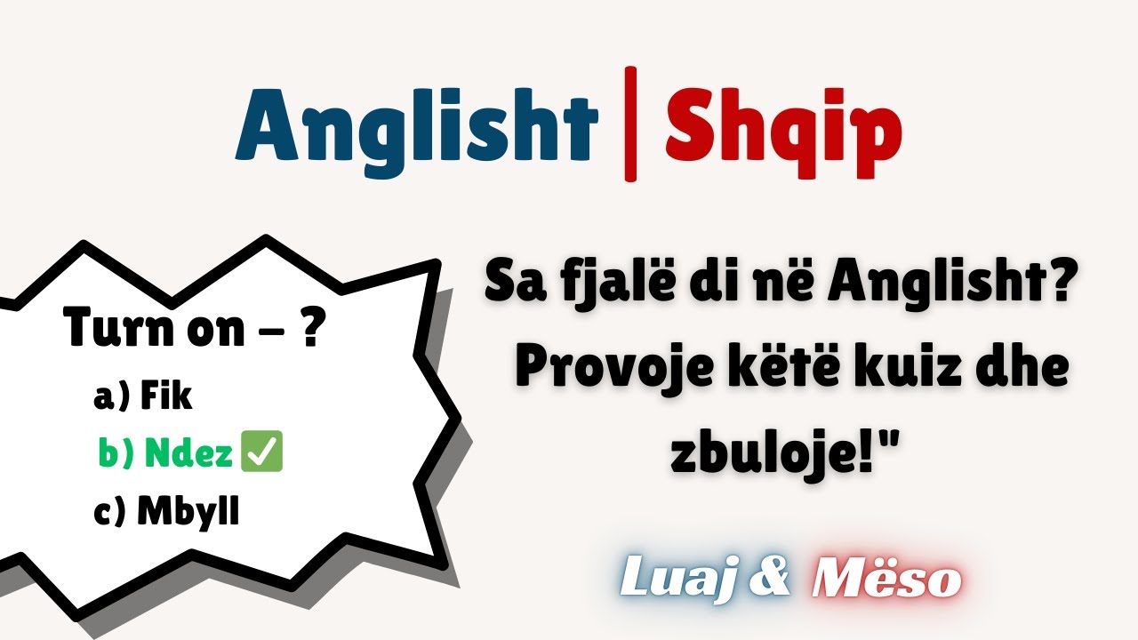 Mëso Fjalë të Reja në Anglisht dhe Testo Veten me këtë Kuiz!