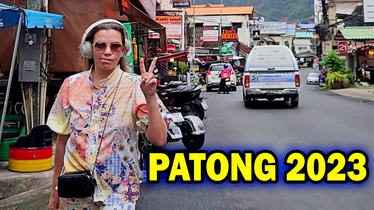Must watch Streets of Thailand Patong 2023