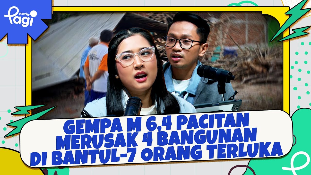 [detikPagi] Gempa M 6,4 Pacitan Merusak 4 Bangunan di Bantul 7 Orang Terluka