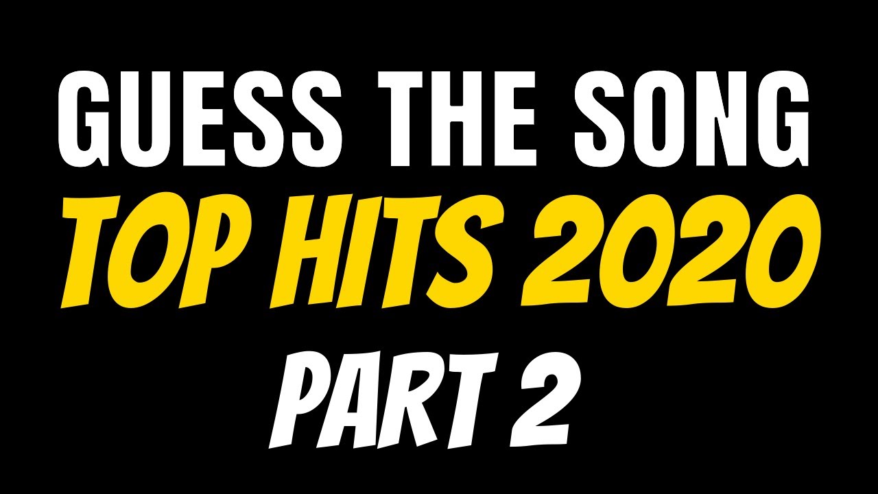 GUESS THE SONG - TOP HITS 2020 (Part 2)