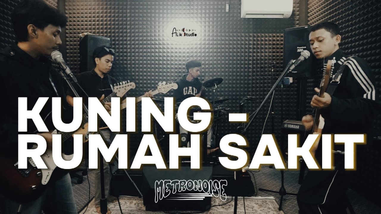 Rumah Sakit - Kuning (Cover by Metronoise) Live Session