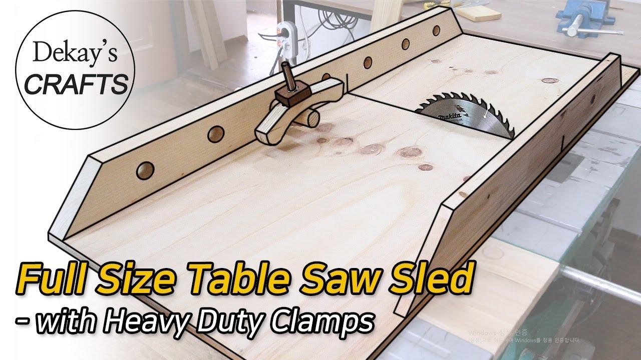 Full Size Table Saw Sled & Heavy Duty Clamp│풀사이즈 테이블쏘 썰매와 고중량 클램프 만들기