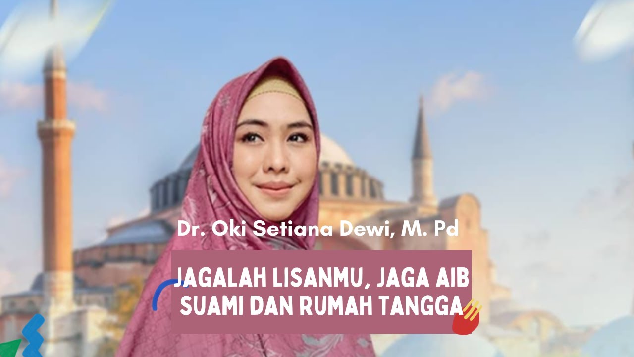 Duhai Istri Jagalah Aib Suami dan Rumah Tanggamu | Ustadzah Oki Setiana Dewi