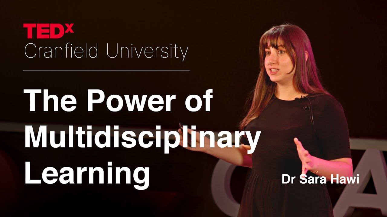 Сила междисциплинарного обучения и сотрудничества | Д-р Сара Хави | TEDxCranfield University