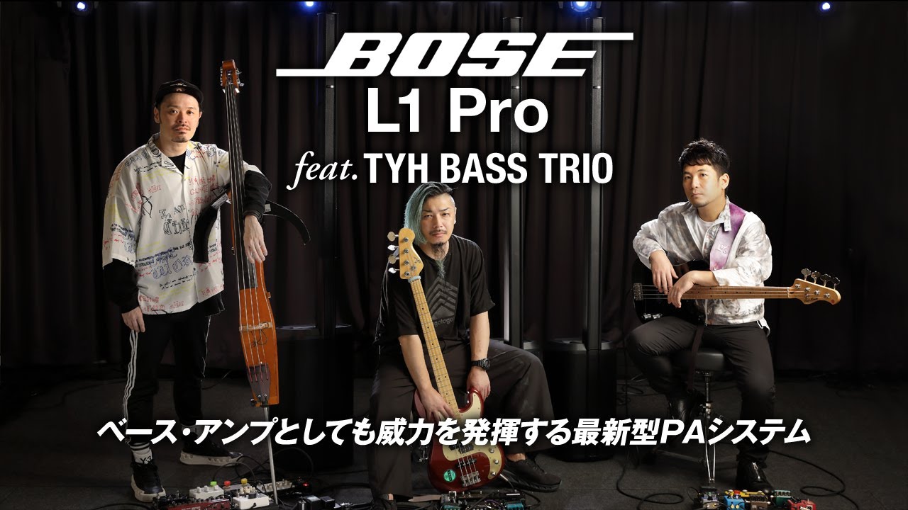 Bose L1 Pro feat.TYH BASS TRIO
