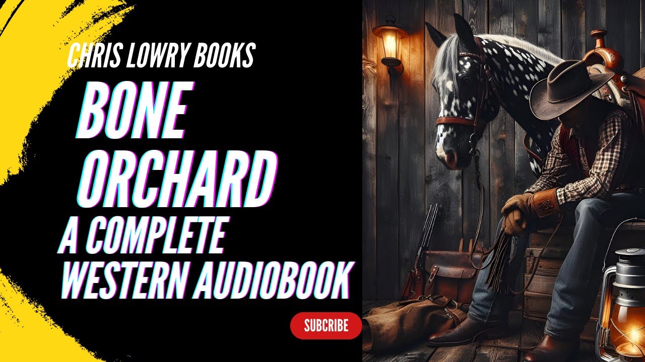 Bone Orchard a free wild west adventure (A Complete WESTERN AUDIOBOOK)
