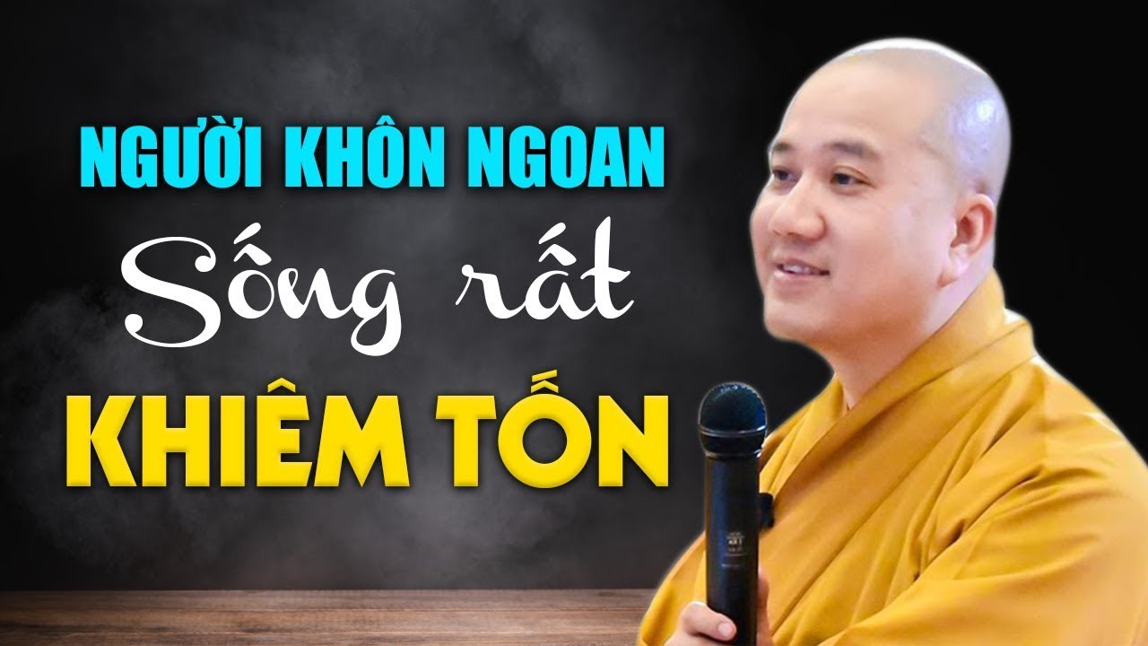 Sống ở đời chớ nên TỰ CAO, khiêm tốn mới là cảnh giới cao nhất của bậc đại trí - Thầy Thích Pháp Hòa
