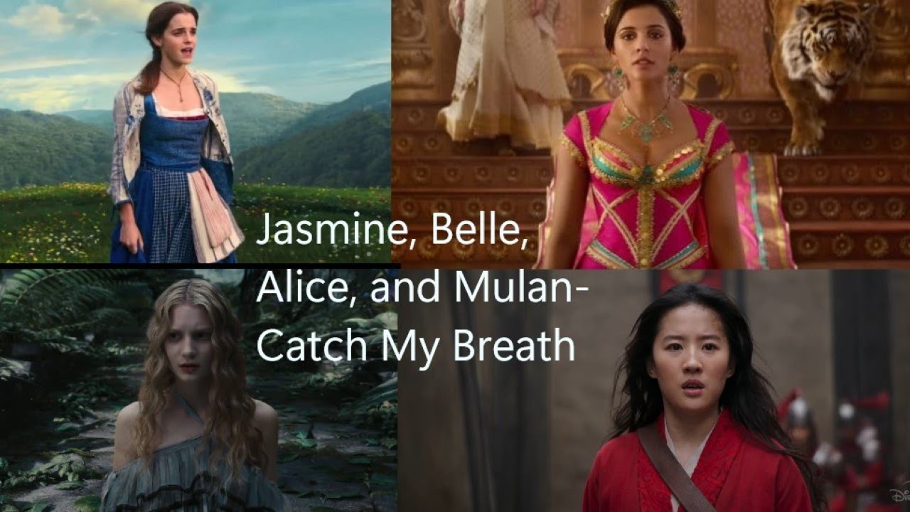 Belle, Jasmine, Alice, and Mulan- Catch My Breath