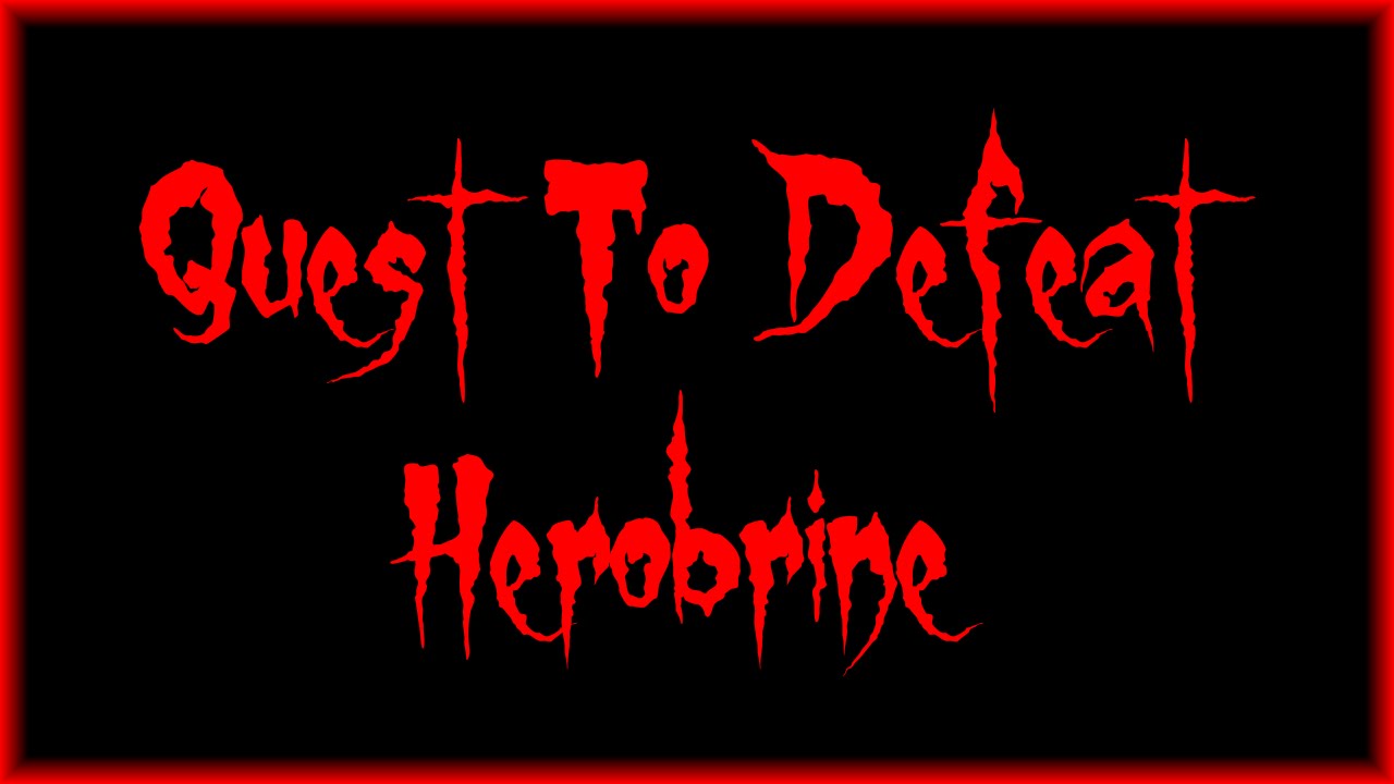 Quest To Defeat Herobrine - Trailer