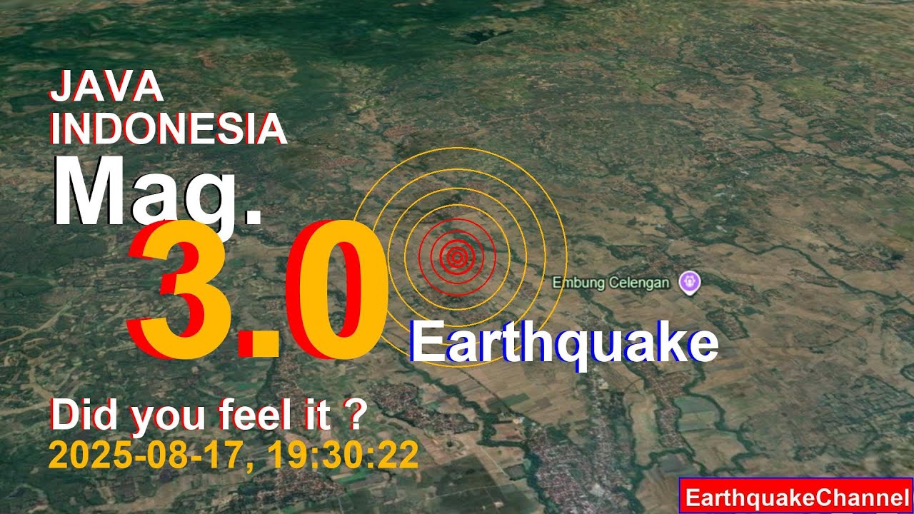 java, indonesia Earthquake today now 2025-08-17, at 19:30:22