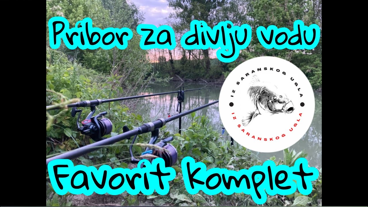 ** Pribor, oprema za šarana i divlje vode ** Moj favorit komplet **