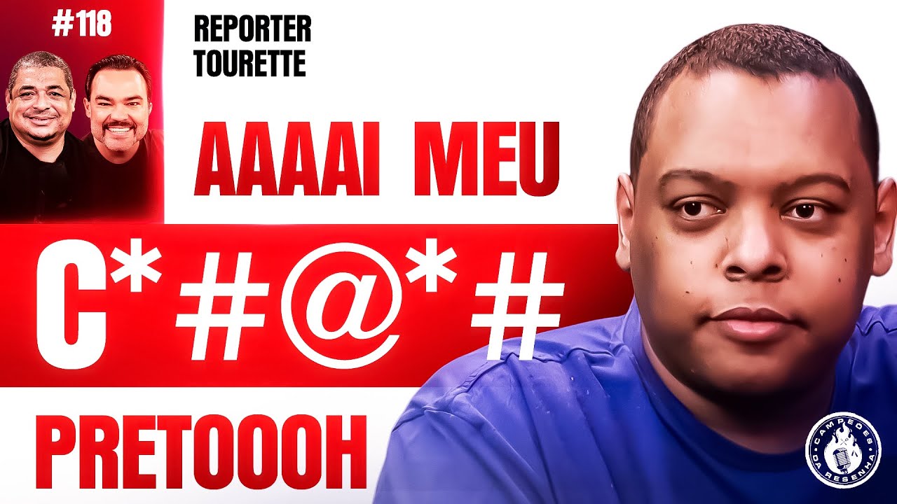 REPORTER TOURETTE - Campeões da Resenha #118