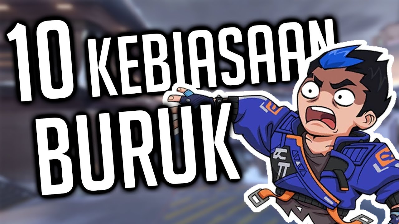 10 Kebiasaan BURUK di VALORANT