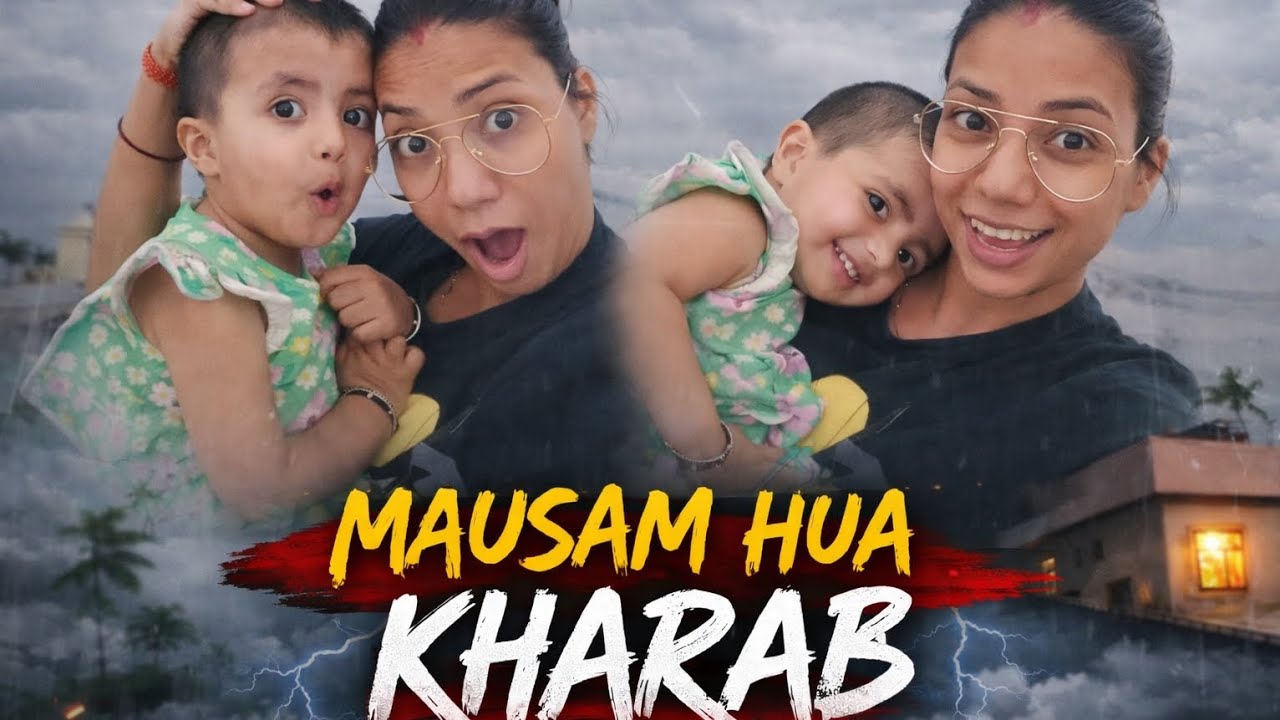 Aisa mausam dekh ke dhruvi toh daar hi gyi 😱 Daily vlog 😍 @OurLittleParivar 