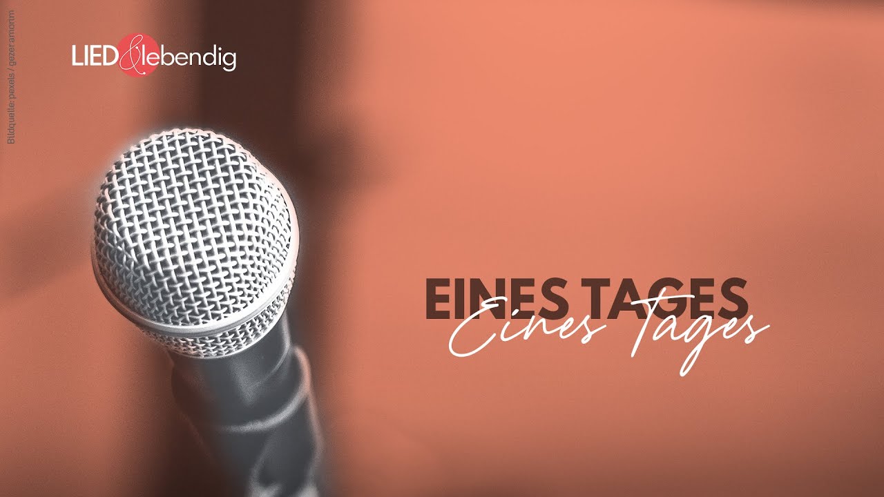 Eines Tages...