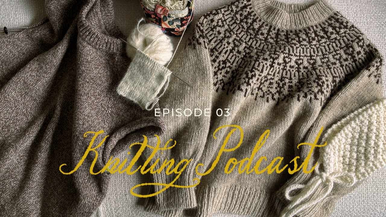 hylde sweater, my first self-drafted pattern, gift knits | knitting podcast 04