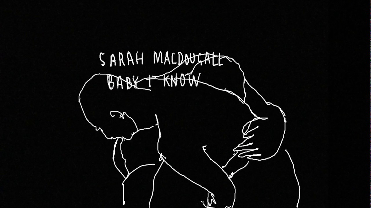SARAH MACDOUGALL- Baby, I know OFFICIAL