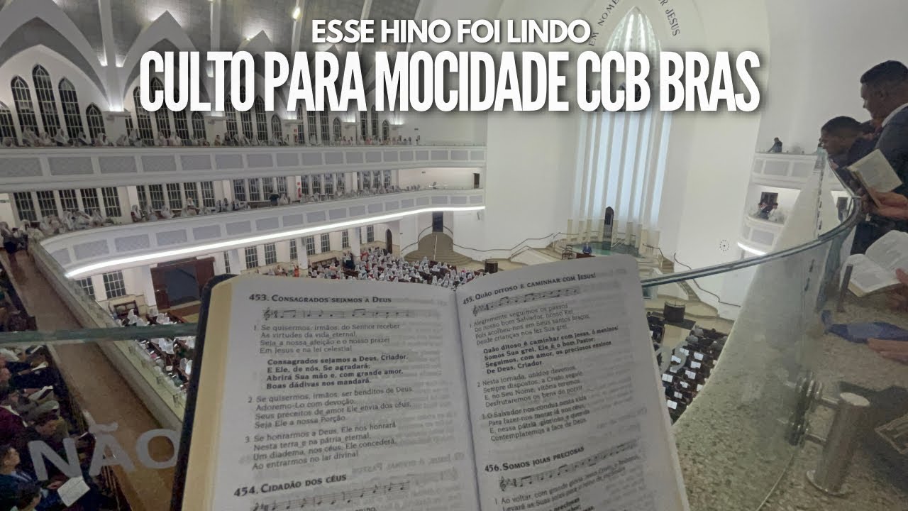 CULTO PARA MOCIDADE CCB BRÁS 21/01/2023 | HINO CCB 453 - CONSAGRADOS SEJAMOS A DEUS