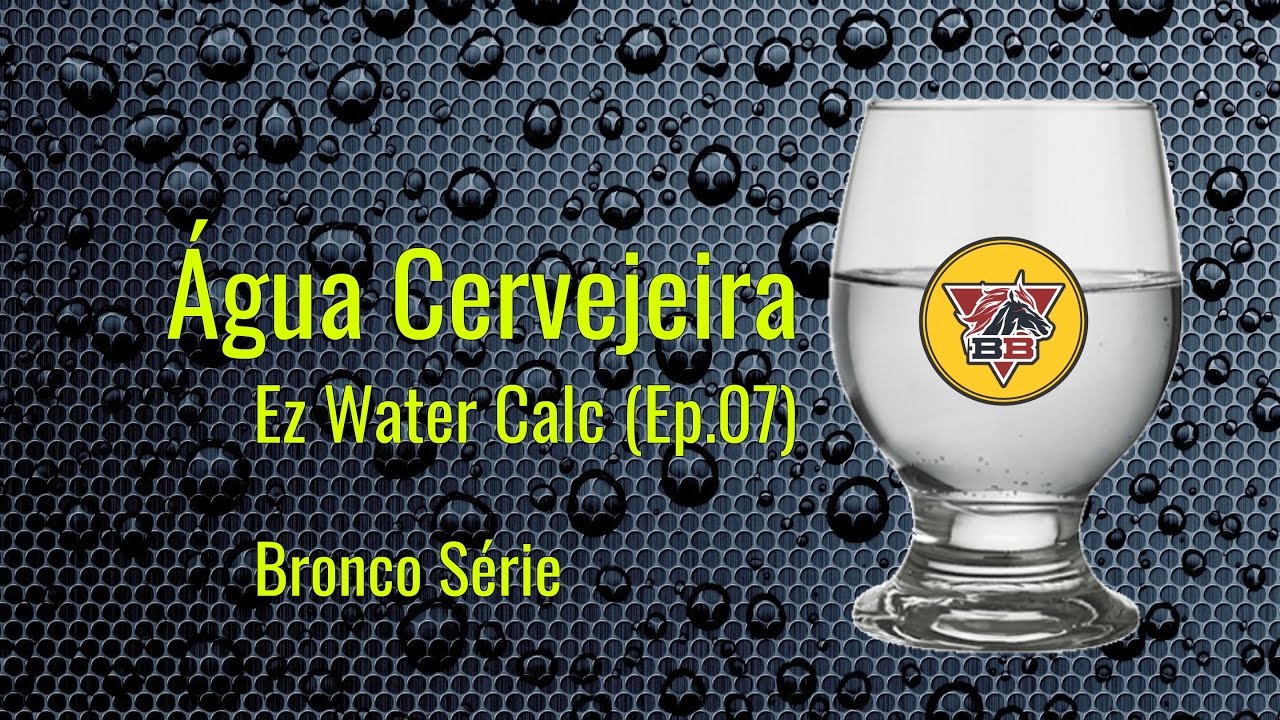 Bronco Série: Água Cervejeira - Ferramenta EzWater Calculator (Ep. 07)