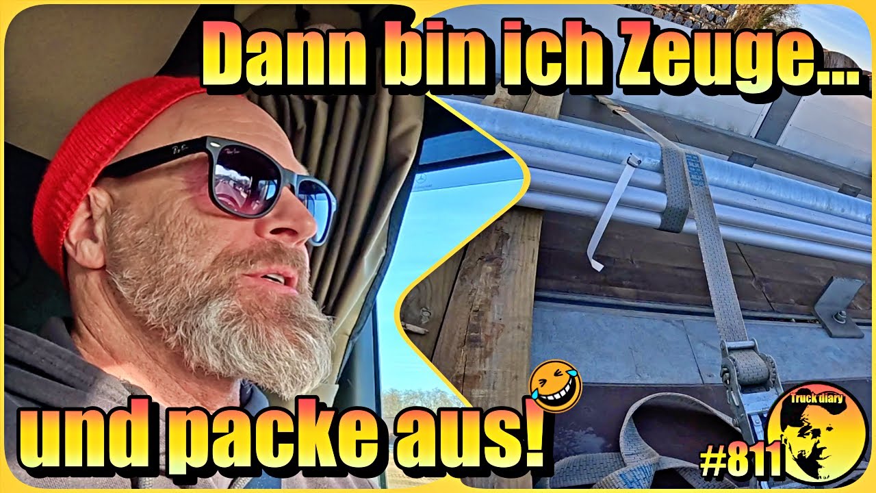 Dann bin ich Zeuge und packe aus! / Truck diary #811