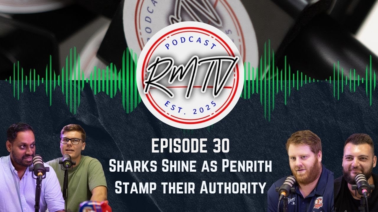EP030: Sharks Shine as Penrith Stamp their Authority