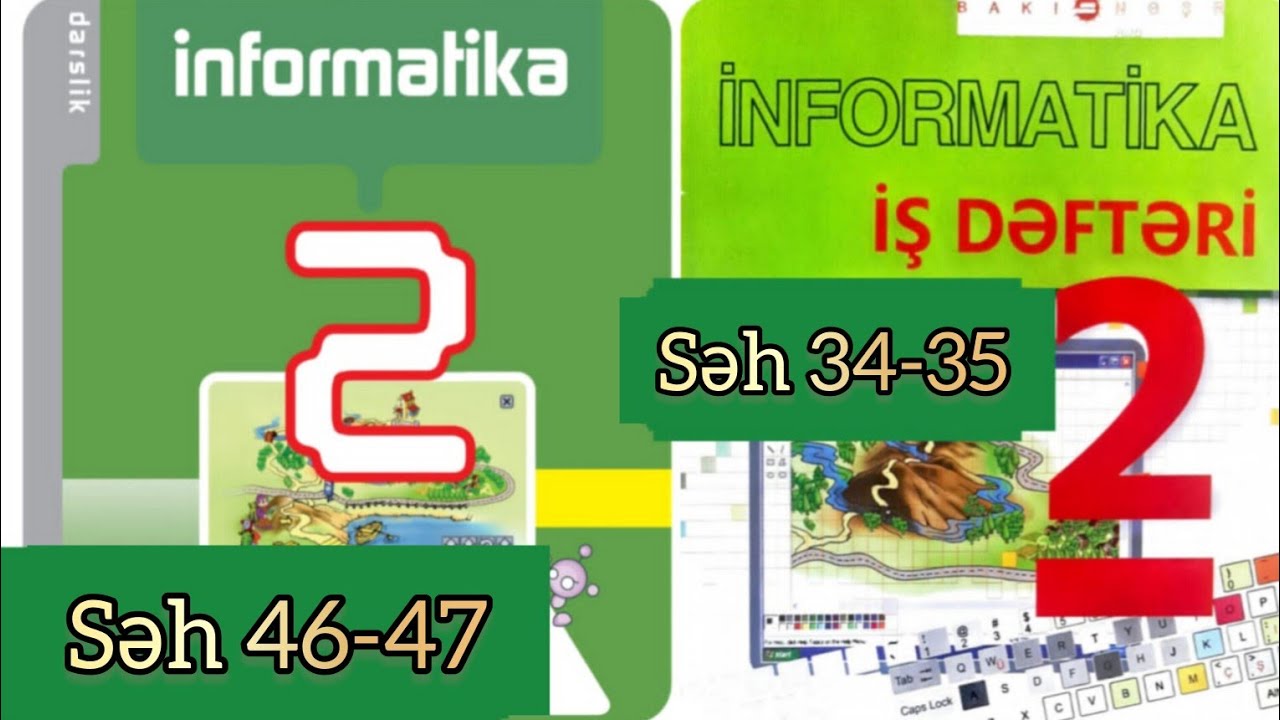2-ci sinif İnformatika dərslik səh 46,47. İş dəftəri səh 34,35. Kompüter sinfində davranış qaydaları
