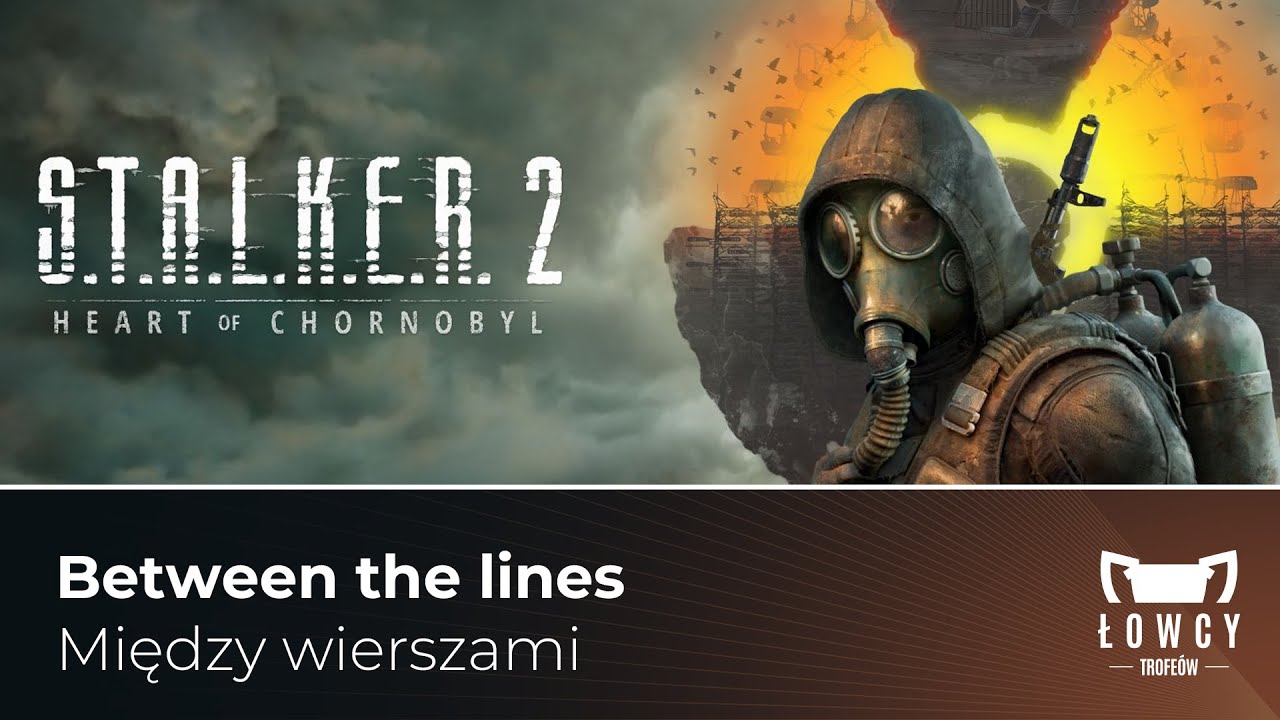 S.T.A.L.K.E.R. 2 - Between the lines Trophy / Między wierszami Trofeum