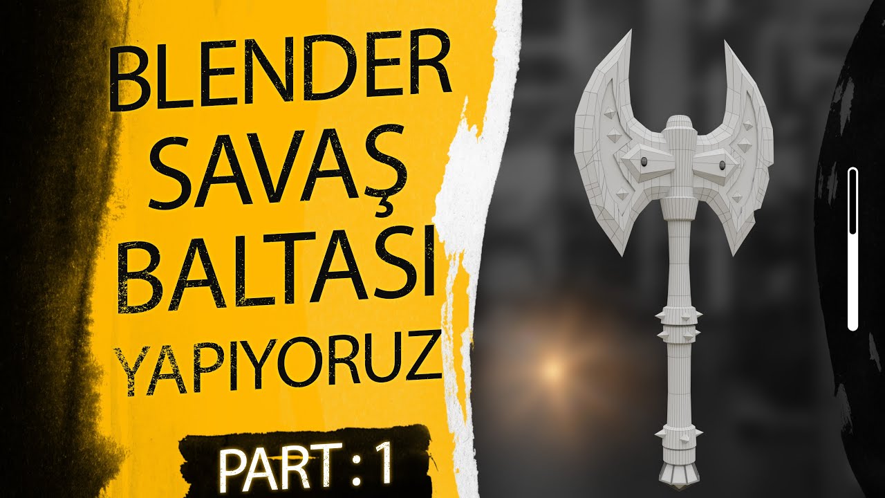 Blender İle Savaş Baltası Yapıyoruz  - PART : 1