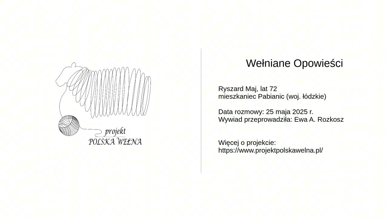 Wełniane Opowieści: Ryszard Maj (przędzalnik)