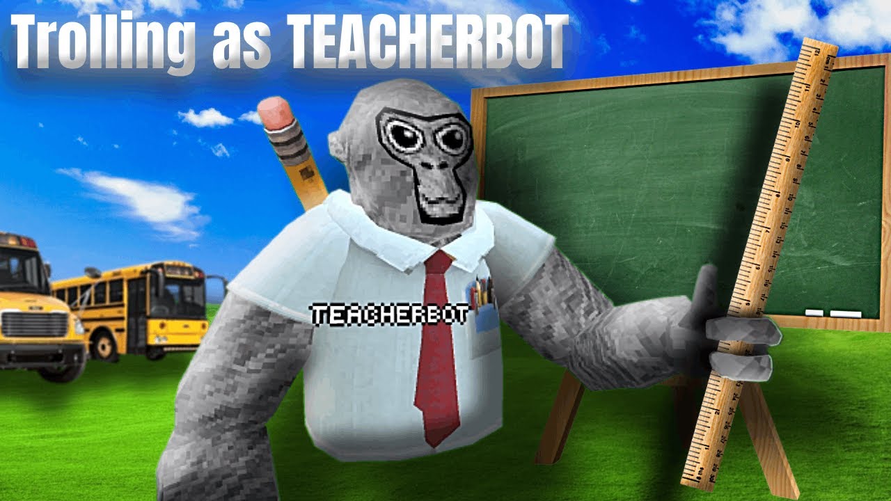 ТРОЛЛИНГ в роли TeacherBot ЧАСТЬ 1┃ в GORILLA TAG