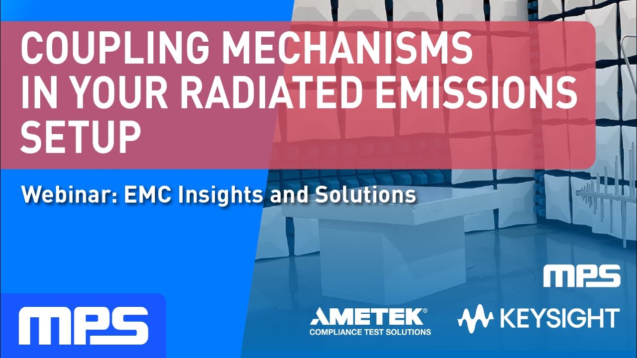 Webinar EMC Insights and Solutions: Coupling Mechanisms in Your Radiated Emissions Setup