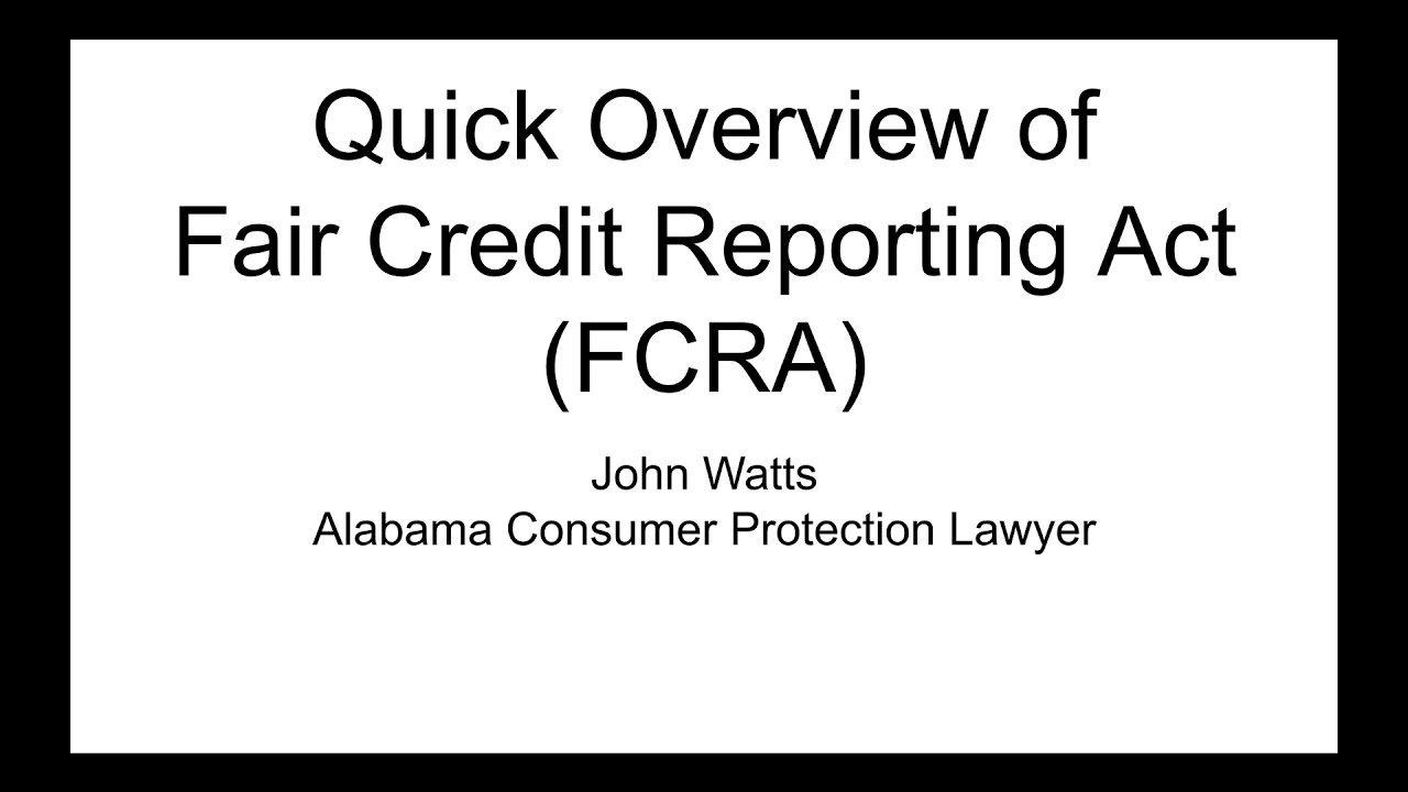 Overview of FCRA Fair Credit Reporting Act