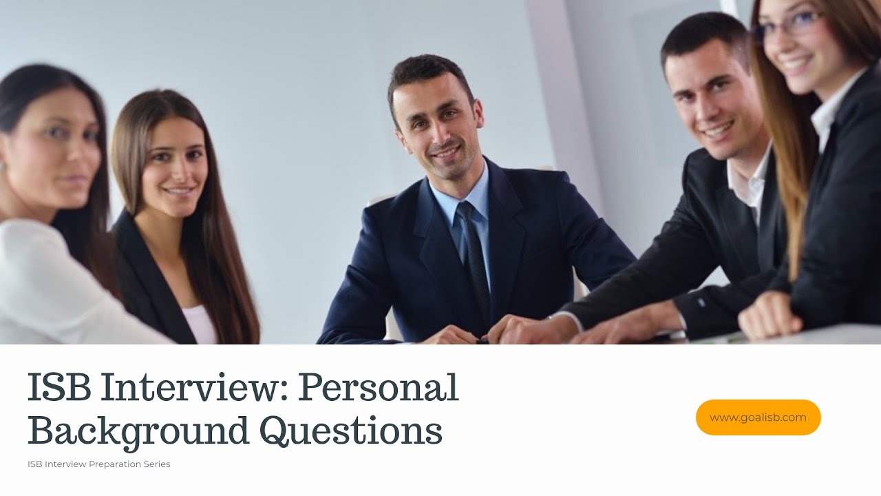 ISB Interview questions - Tell me about yourself! Tips and strategies on how you can answer this.