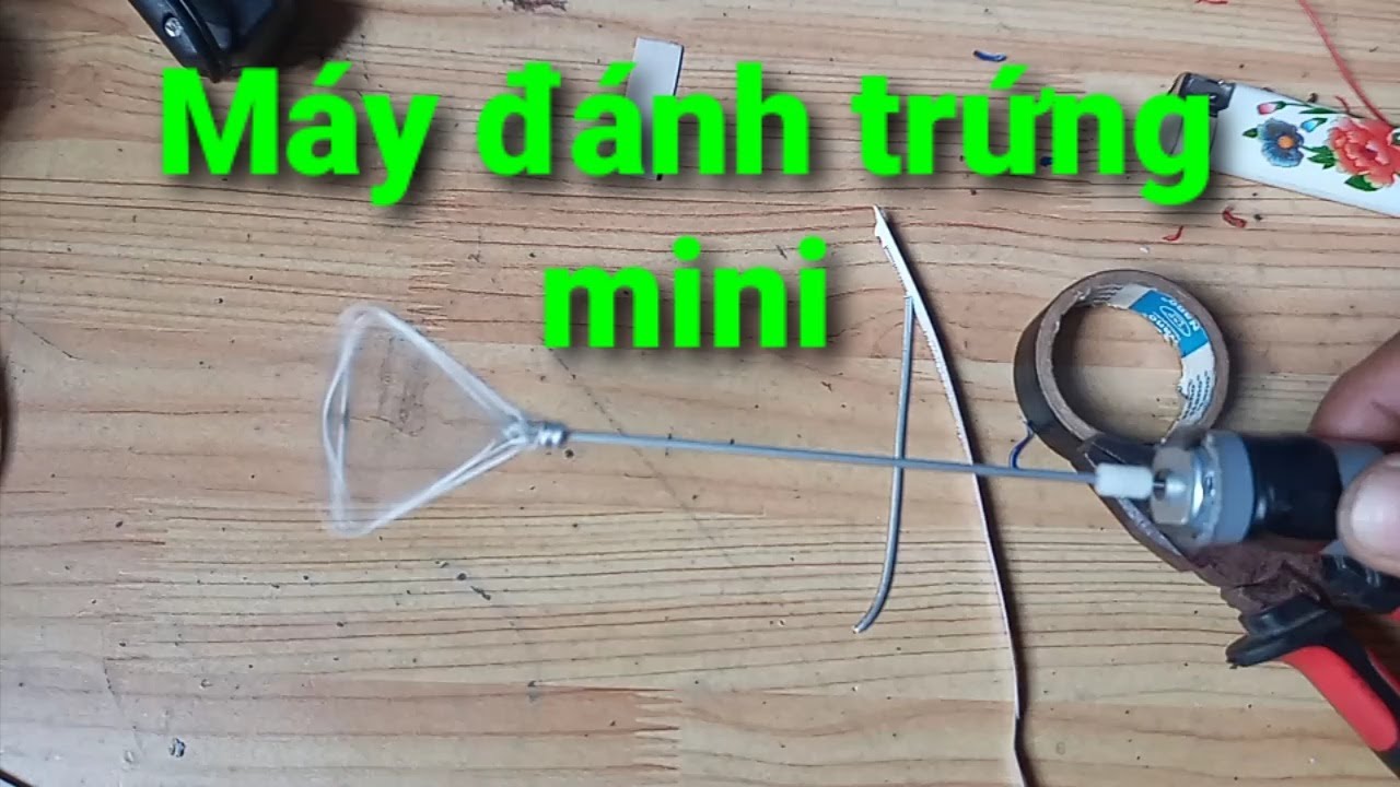 Cách làm máy đánh trứng mini đơn giản