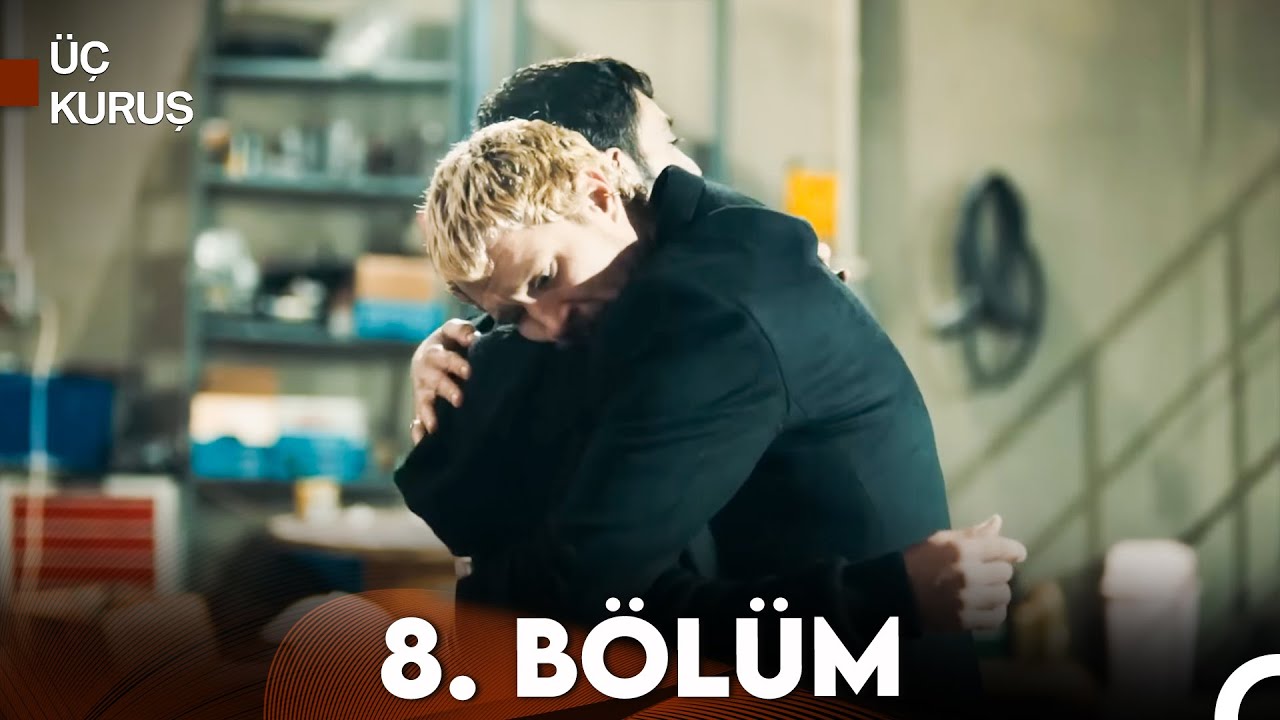 Üç Kuruş 8. Bölüm
