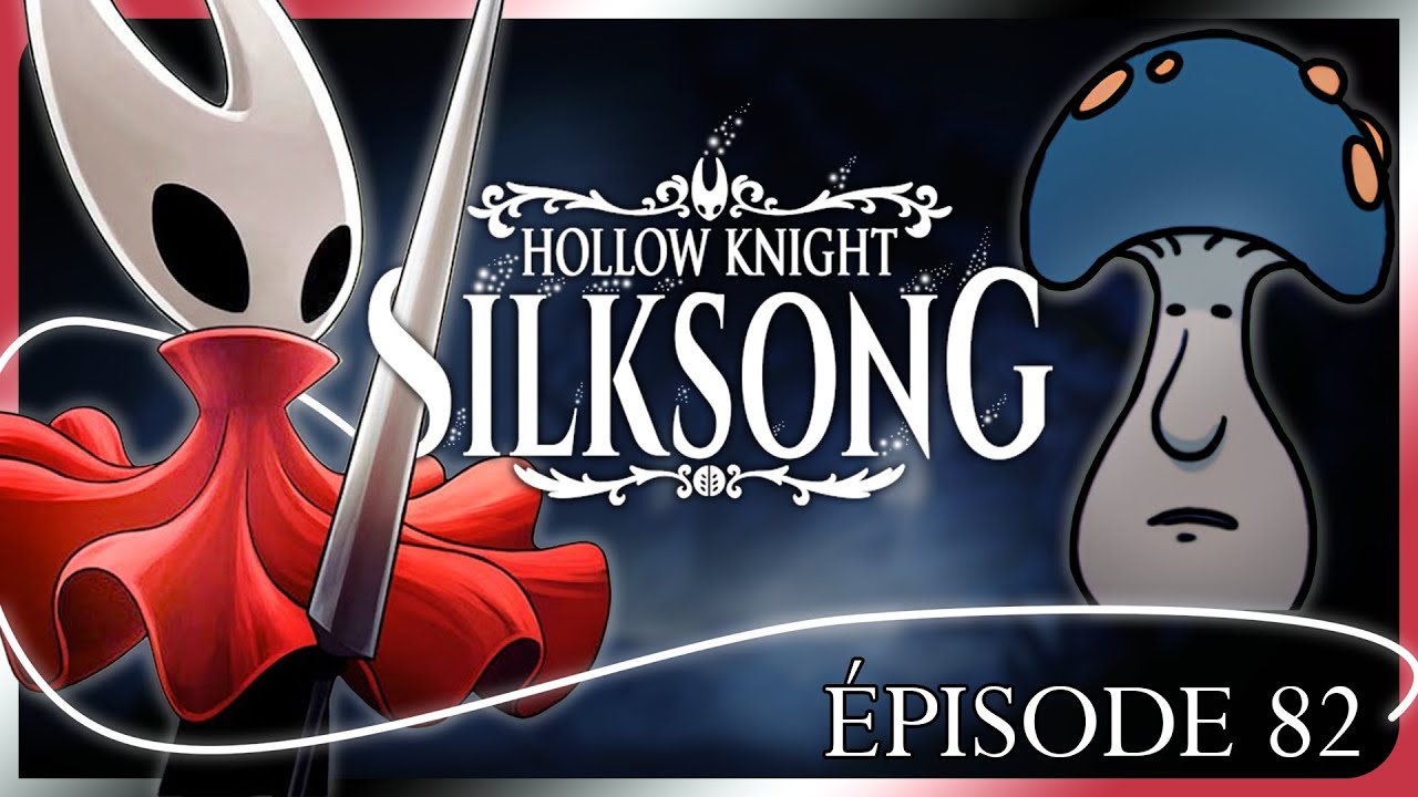 C'EST LA FIN, C'EST LE 100% ! | EP 82 (FIN) [Hollow Knight: Silksong]