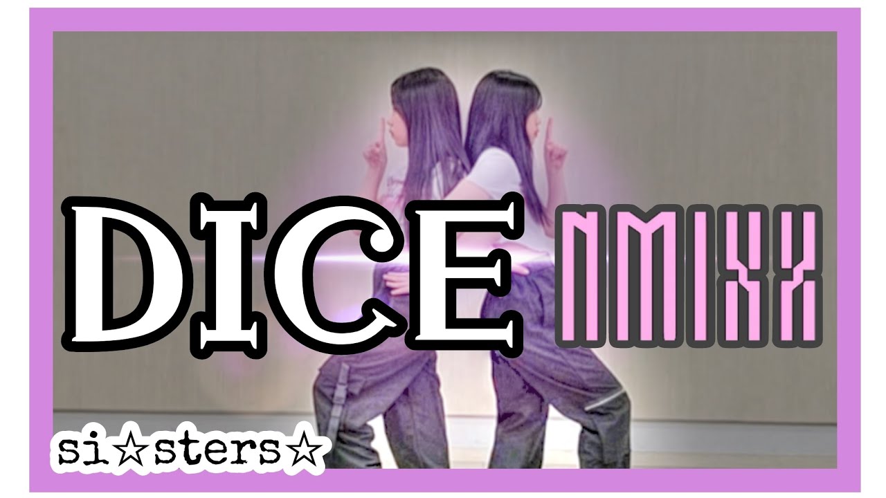 DICE-NMIXX(엔믹스)【fullver.】～dance cover～姉妹