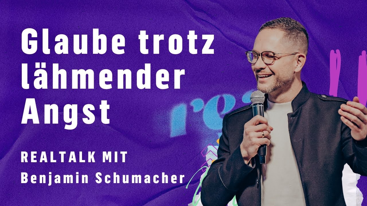 Glaube trotz lähmender Angst | RealTalk mit Benjamin Schumacher