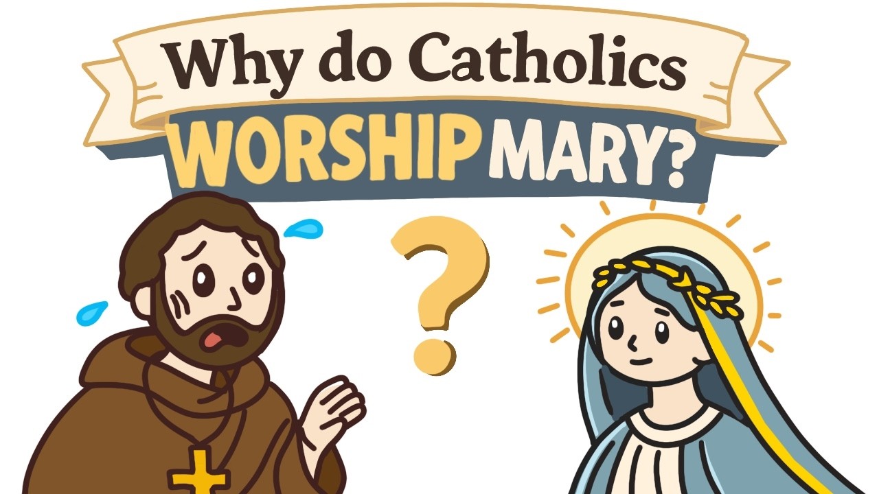 Why Do Catholics Worship Mary?