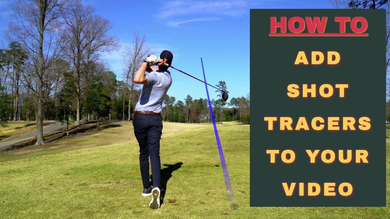 HOW TO ADD SHOT TRACERS TO YOUR GOLF VIDEO | Shot Tracer PRO
