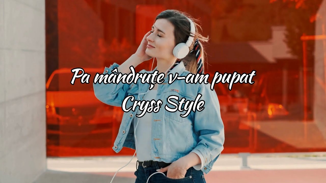 Cryss Style - Pa mândruțe v-am pupat [Official Video] 🔥❤️